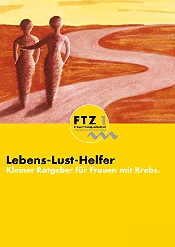 Lebenslust-Lust-Helfer: Kleiner Ratgeber für Frauen mit Krebs