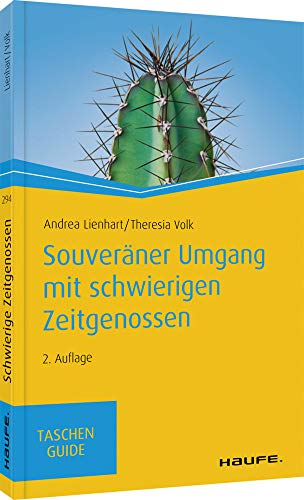 Souveräner Umgang mit schwierigen Zeitgenossen (Haufe TaschenGuide)