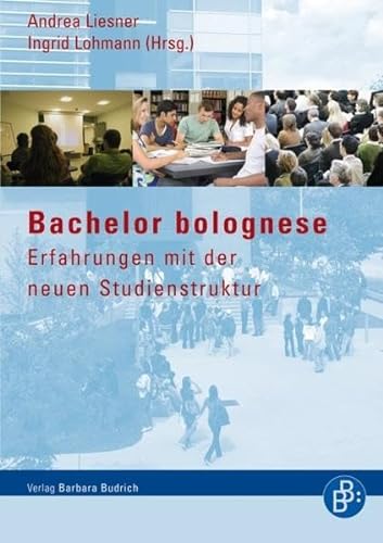 Bachelor bolognese. Erfahrungen mit der neuen Studienstruktur