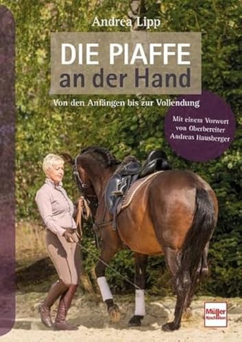 Die Piaffe an der Hand: Von den Anfängen bis zur Vollendung von Mller Rschlikon