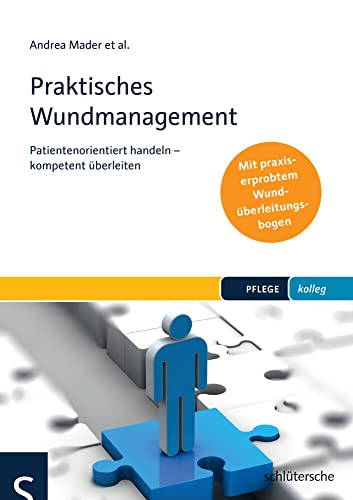 Praktisches Wundmanagement: Patientenorientiert handeln – kompetent überleiten. Mit praxiserprobtem Wundüberleitungsbogen (PFLEGE kolleg)