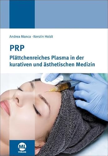 PRP: Plättchenreiches Plasma in der kurativen und ästhetischen Medizin