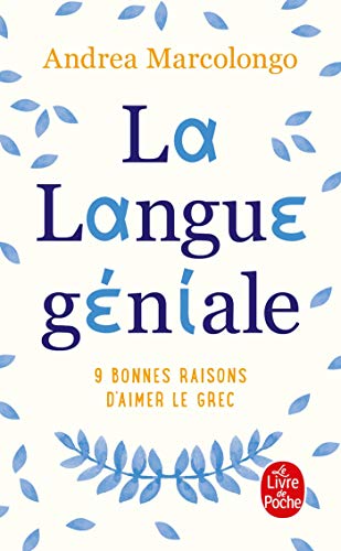 La langue geniale: 9 bonnes raisons d'aimer le grec von Le Livre de Poche