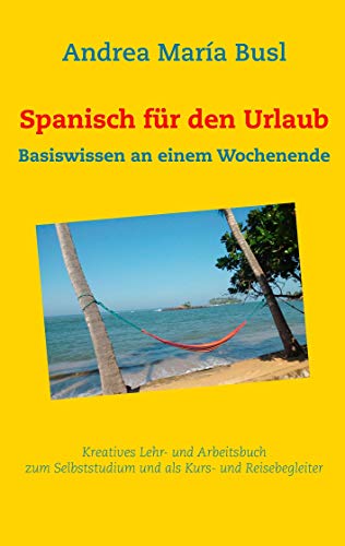 Spanisch für den Urlaub: Basiswissen an einem Wochenende