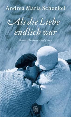 Als die Liebe endlich war