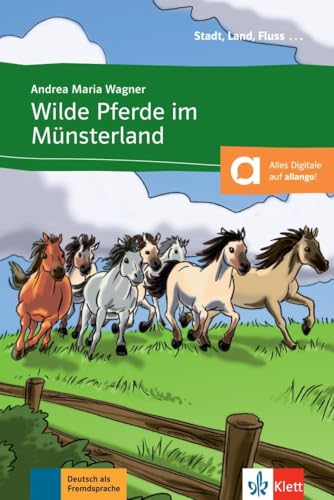 Wilde Pferde im Münsterland: Deutsche Lektüre für das GER-Niveau A1. Buch + Online-Angebot (Stadt, Land, Fluss ...)
