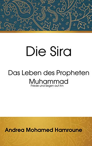 Die Sira: Das Leben des Propheten Muhammad von Books on Demand