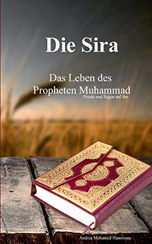 Die Sira: Das Leben des Propheten Muhammad