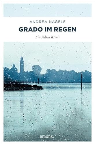 Grado im Regen (Adria Krimi) von Emons Verlag