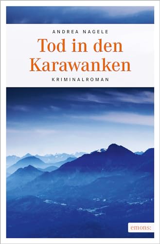Tod in den Karawanken: Kriminalroman von Emons Verlag