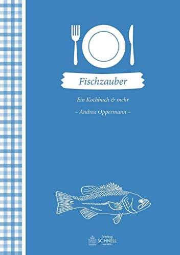 Fischzauber: Ein Kochbuch & mehr (Herrlich nostalgisch / Rezeptsammlungen)