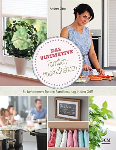 Das ultimative Familien-Haushaltsbuch: So bekommen Sie den Familienalltag in den Griff von SCM Brockhaus, R.