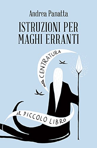 Istruzioni per maghi erranti. Il piccolo libro della centratura (Amuleti) von Spazio Interiore
