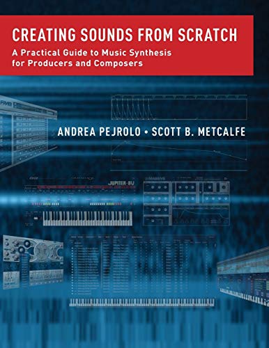 Creating Sounds from Scratch: A Practical Guide to Music Synthesis for Producers and Composers von OUP USA