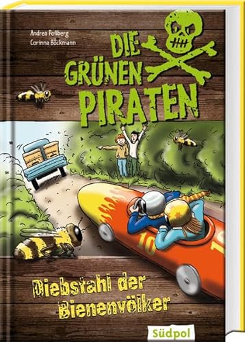 Die Grünen Piraten - Diebstahl der Bienenvölker: Spannender Mix aus Kinderkrimi und Sachinfos - Kinderbuch ab 8 Jahre für Jungen und Mädchen über Natur und Umweltschutz