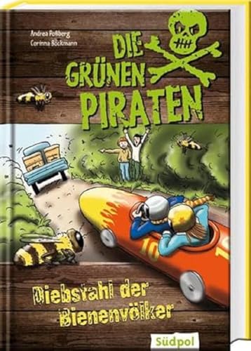 Die Grünen Piraten - Diebstahl der Bienenvölker: Spannender Mix aus Kinderkrimi und Sachinfos - Kinderbuch ab 8 Jahre für Jungen und Mädchen über Natur und Umweltschutz