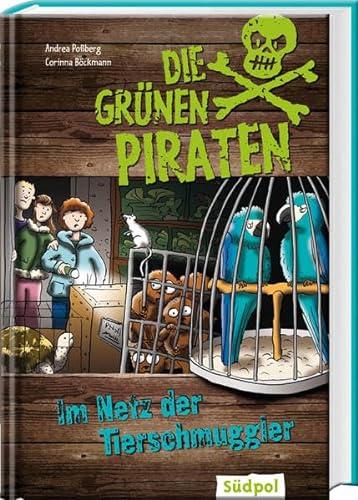 Die Grünen Piraten - Im Netz der Tierschmuggler: Spannender Mix aus Kinderkrimi und Sachinfos - Kinderbuch ab 8 Jahre für Jungen und Mädchen über Natur und Umweltschutz