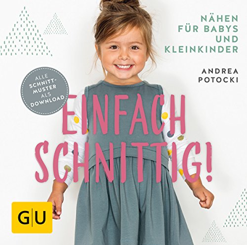 Einfach schnittig: Nähen für Babys und Kleinkinder (GU DIY)