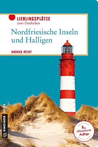 Nordfriesische Inseln und Halligen (Lieblingsplätze im GMEINER-Verlag)