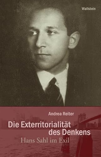 Die Exterritorialität des Denkens: Hans Sahl im Exil
