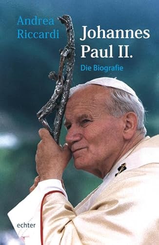 Johannes Paul II: Die Biografie Johannes Paul II: Die Biografie