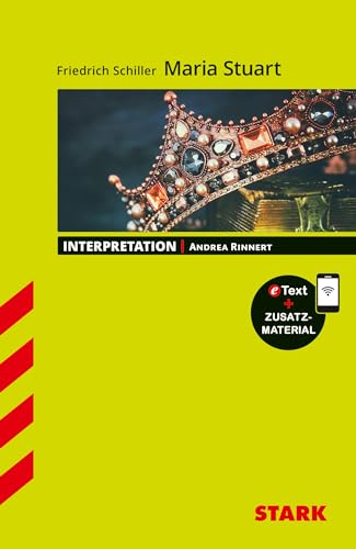 STARK Interpretationen Deutsch - Friedrich Schiller: Maria Stuart