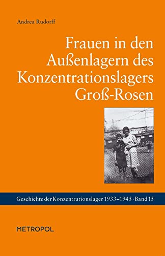 Frauen in den Außenlagern des Konzentrationslagers Groß-Rosen (Geschichte der Konzentrationslager)