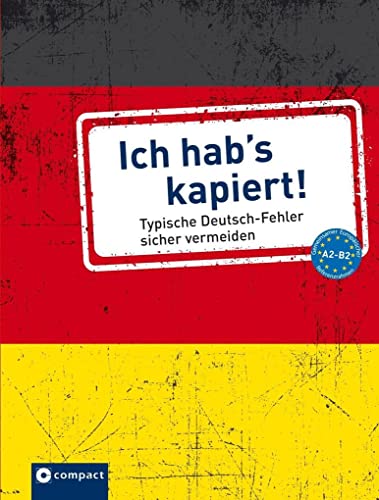 Ich hab's kapiert: Typische Deutsch-Fehler sicher vermeiden A2-B2 (Typische Fehler) von Circon Verlag GmbH