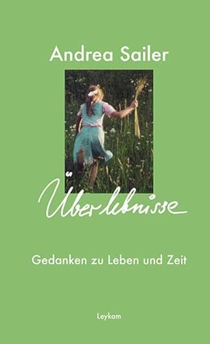 Überlebnisse - Gedanken zu Leben und Zeit