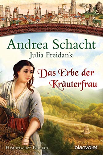 Das Erbe der Kräuterfrau: Historischer Roman (Myntha, die Fährmannstochter, Band 5) von Blanvalet