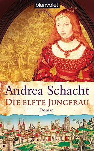 Die elfte Jungfrau (Begine Almut Bossart, Band 4)