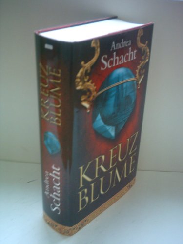 Kreuzblume: Historischer Roman