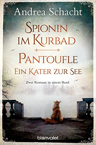 Spionin im Kurbad - Pantoufle. Ein Kater zur See: Zwei Romane in einem Band von Blanvalet