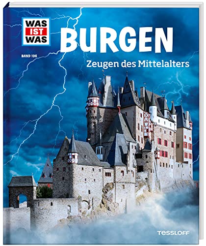 WAS IST WAS Band 106 Burgen, Zeugen des Mittelalters (WAS IST WAS Sachbuch, Band 106)