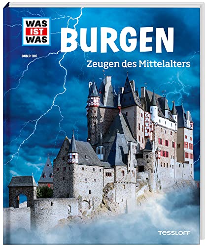 WAS IST WAS Band 106 Burgen, Zeugen des Mittelalters (WAS IST WAS Sachbuch, Band 106)
