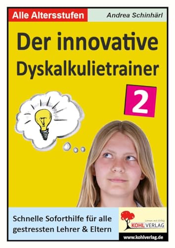 Der innovative Dyskalkulietrainer / Band 2: Schnelle Soforthilfe für alle gestressten Lehrer und Eltern