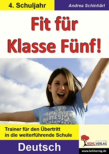 Fit für Klasse Fünf! - Deutsch: Trainer für den Übertritt in die weiterführende Schule von Kohl Verlag Der Verlag Mit Dem Baum