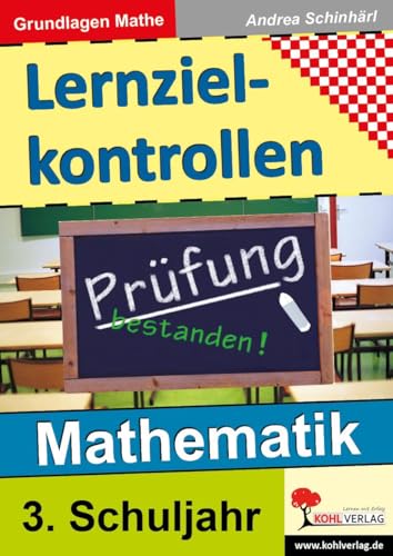 Lernzielkontrollen Mathematik / Klasse 3: Grundlagen Mathematik - 3. Schuljahr von Kohl Verlag
