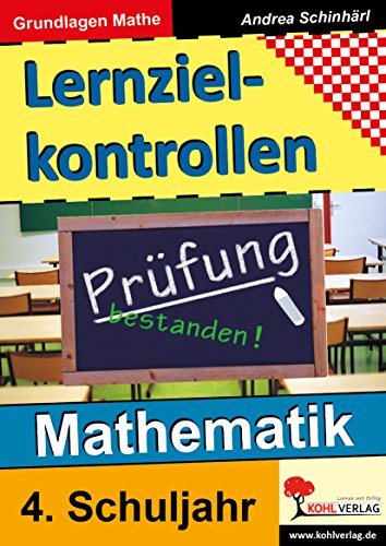 Lernzielkontrollen Mathematik / Klasse 4: Grundlagen Mathematik - 4. Schuljahr von Kohl Verlag