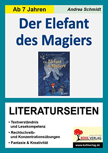 Der Elefant des Magiers - Literaturseiten: Textverständnis & Lesekompetenz. Rechschreib- & Konzentrationsübungen. Fantasie & Kreativität. Mit Lösungen