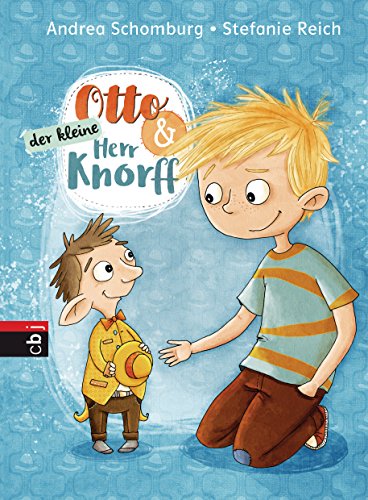 Otto und der kleine Herr Knorff (Die Otto und der kleine Herr Knorff-Reihe, Band 1) von cbj