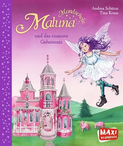 Maluna Mondschein: und das rosarote Geheimnis (Maxi) (MAXI Bilderbuch)