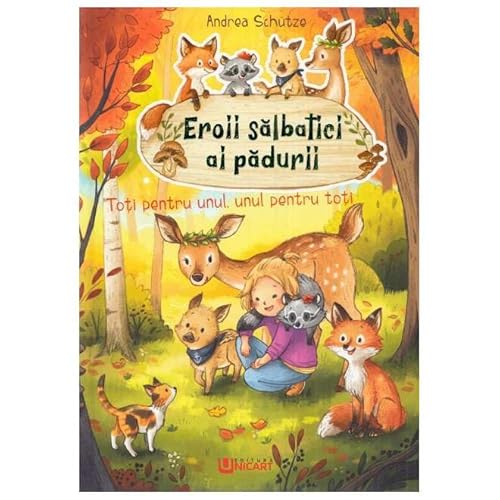 Eroii Salbatici Ai Padurii. Toti Pentru Unul, Unul Pentru Toti von Unicart