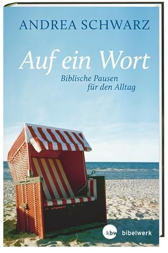 Auf ein Wort - Biblische Pausen für den Alltag Auf ein Wort - Biblische Pausen für den Alltag von Katholisches Bibelwerk