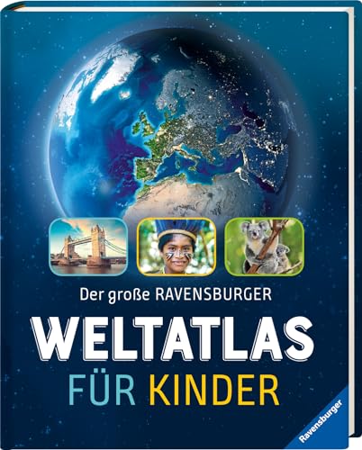 Der große Ravensburger Weltatlas für Kinder - Ideales Geschenk zur Einschulung - fremde Länder und Kulturen kennenlernen - Lernen - Reisen planen Der große Ravensburger Weltatlas für Kinder - Ideales Geschenk zur Einschulung - fremde Länder und Kulturen kennenlernen - Lernen - Reisen planen