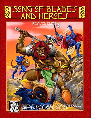Song of Blades and Heroes - Revised Edition Song of Blades and Heroes - Revised Edition von CreateSpace Independent Publishing Platform