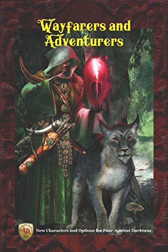 Wayfarers and Adventurers: New Characters and Options for Four Against Darkness Wayfarers and Adventurers: New Characters and Options for Four Against Darkness von Independently Published