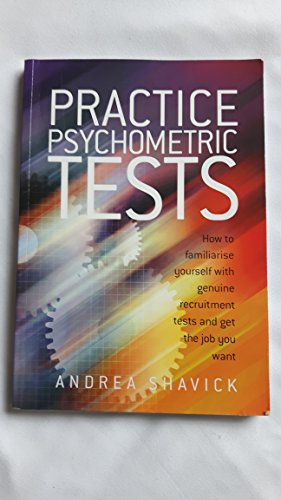 Practice Psychometric Tests: How to familiarise yourself with genuine recruitment tests and get the job you want von How To Books Ltd