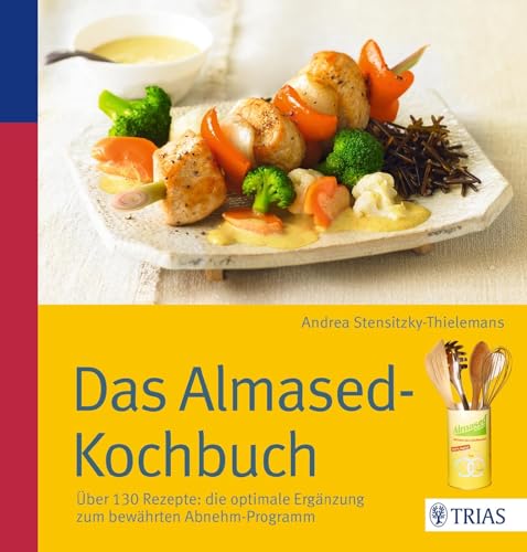 Das Almased-Kochbuch: Über 130 Rezepte: die optimale Ergänzung zum bewährten Abnehm-Programm von Trias
