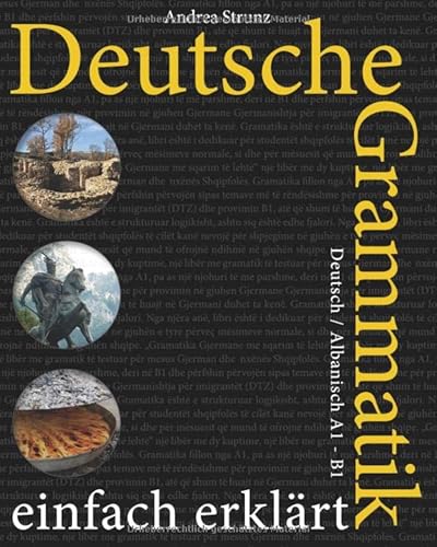 Deutsche Grammatik einfach erklärt: A1 - B1 Deutsch / Albanisch von Independently published